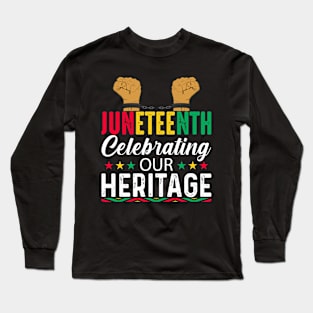 Juneteenth Celebrating Our Heritage, Juneteenth 1865 Long Sleeve T-Shirt